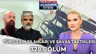 Pelin Çift ile Gündem Ötesi 328. Bölüm - Türklerin Silahları ve Savaş Taktikleri