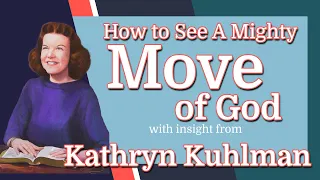 Kathryn Kuhlman - Insight into How to See a Mighty Move of God