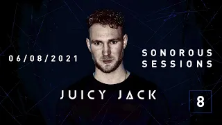 Juicy Jack - Sonorous Sessions 8 06/08/2021 House | Tech House | Deep House