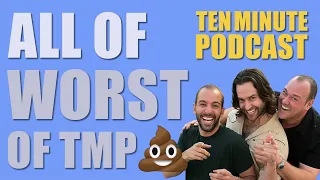All of Worst of TMP - Ten Minute Podcast | Chris D'Elia, Bryan Callen and Will Sasso