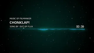 Music Of Filmmaker - Chonklap! - Song by Out Of Flux