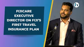 FijiCare Executive Director on the launch of Fiji’s first travel insurance plan | 8/6/23