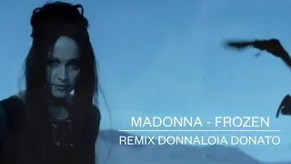 Madonna - Frozen ( Remix Donato Donnaloia )