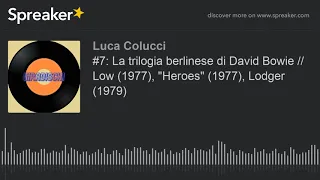 #7: La trilogia berlinese di David Bowie // Low (1977), "Heroes" (1977), Lodger (1979)