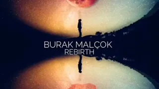 Burak Malçok - Rebirth