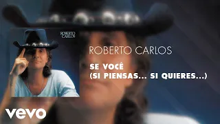 Roberto Carlos - Se Você (Si Piensas... Si Quieres...) (Áudio Oficial)