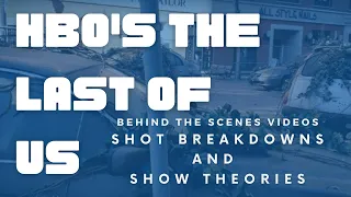 THE LAST OF US HBO SET BTS FILMING COMPILATION - SHOT BREAKDOWNS AND THEORIES #thelastofushbo #tlou
