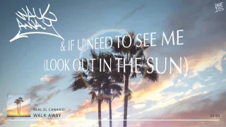 REAL EL CANARIO - Walk Away (Lyric Video)