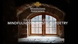 DAILY MEDITATION  - MINDFULNESS AND MYSTICAL POETRY - FAY ADAMS