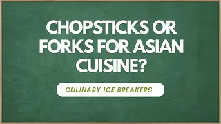 Chopsticks vs. Forks: Enhancing the Asian Culinary Experience
