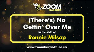 Ronnie Milsap - (There's) No Gettin' Over Me - Karaoke Version from Zoom Karaoke