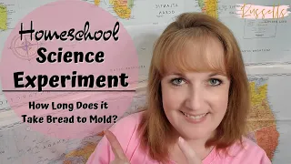 Homeschool Science Experiment || Mold Science Experiment || How Long Does it Take for Bread to Mold