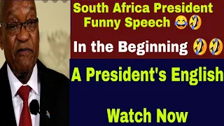 South Africa President Funny Speech 😂🤣|| In the Beginning Funny Speech By President Jacob Zuma🤣||