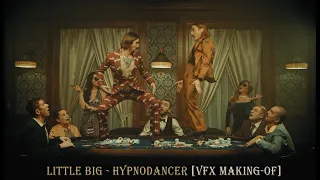 LITTLE BIG - HYPNODANCER [VFX Making-of]