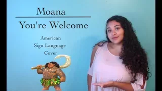 Moana - You're Welcome (ASL Cover)