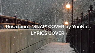 Rosa Linn - 'SNAP' COVER by YooNat Lyrics Cover