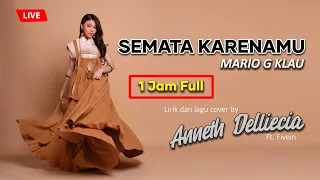 Semata karenamu - Mario G Klau Lirik | Cover by Anneth ft Fivein full 1 jam