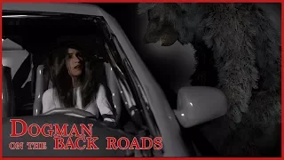 Back Road Dogman Encounters - Michigan &  Wisconsin [Dogman Narratives]