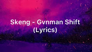 Skeng- Gvnman Shift (Lyrics)