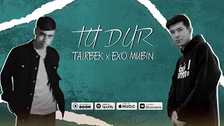 Премьера трека | Tairbek & Exo Mubin - Tu Dur (official audio) #хит2024