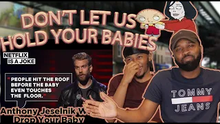 TOO FUNNY! | Anthony Jeselnik Will Drop Your Baby | REACTION