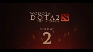 WoDotA - DotA 2 Top10 Weekly Vol.2