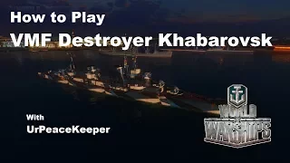 How To Play VMF Destroyer Khabarovsk In World Of Warships