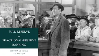 The Difference Between Full-Reserve and Fractional-Reserve Banking (HOM 9-D)