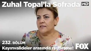 Kayınvalideler arasında restleşme! Zuhal Topal'la Sofrada 232. Bölüm