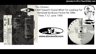 The Chimes - I Still Haven't Found What I'm Looking For (DMC Bruce Forest remix June 1990)