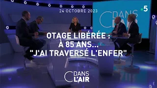 Otage libérée : à 85 ans... "J'ai traversé l'enfer" #cdanslair 24.10.2023