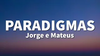 Jorge e Mateus - Paradigmas (LETRA)