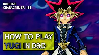 How to Play Yugi In Dungeons & Dragons (Yu GI Oh Build for D&D 5e)