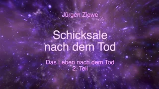 Schicksale nach dem Tod, Teil 2