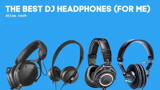 The Best DJ Headphones (For Me).