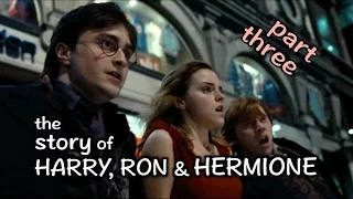 The Story of Harry, Ron & Hermione (part three)