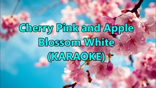 CHERRY PINK AND APPLE BLOSSOM WHITE (KARAOKE Cha Cha Cha)