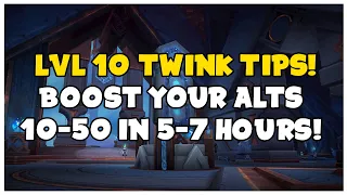 LVL 10 Twink Tips & Tricks - LVL 10-50 In 5-7 Hours?! | Shadowlands Guide