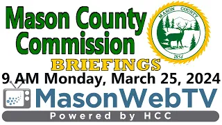 Mason County Commission Briefings March 25, 2024