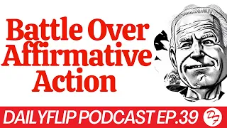 Has Affirmative Action Served its Purpose? - DailyFlip Podcast Ep. 39 - 11/25/22
