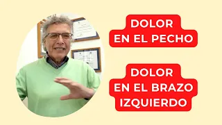 DOLOR EN EL PECHO, DOLOR EN EL BRAZO IZQUIERDO.