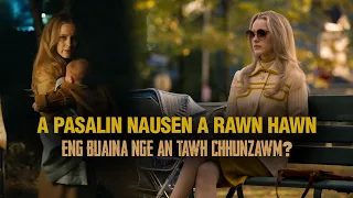 A PASALIN NAUSEN A RAWN HAWN HNU LAWKAH ENG THIL NGE THLENG? [MOVIE RECAP MIZO]