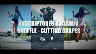 RECOPILACION DE SUSCRIPTORES BAILANDO SHUFFLE - CUTTING SHAPES | THE BEST DANCES