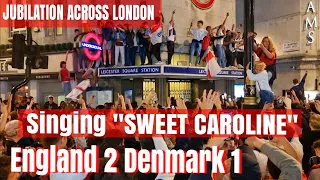 ENGLAND "SWEET CAROLINE" JUBILATION ACROSS LONDON AFTER BEATING DENMARK 2-1 EURO2020 SEMI-FINAL