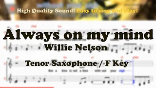 Always on my mind - Willie Nelson (Tenor/Soprano Saxophone Sheet Music F Key / Karaoke / Easy Solo)