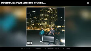 Jay Worthy, Larry June & LNDN DRGS - Big Funds (Official Audio) (feat. CeeLo Green)