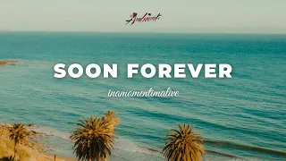 inamomentimalive - Soon Forever