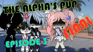 THE ALPHA'S PUP FINAL Episode 3  |  Glmm