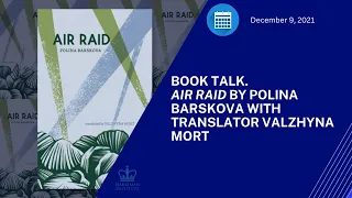 Book Talk. "Air Raid" by Polina Barskova with Translator Valzhyna Mort (12/9/21)