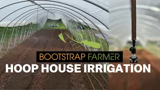 Hoop House Irrigation System by Bootstrap Farmer
